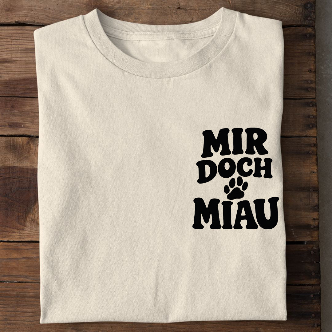 Mir doch Miau T-Shirt