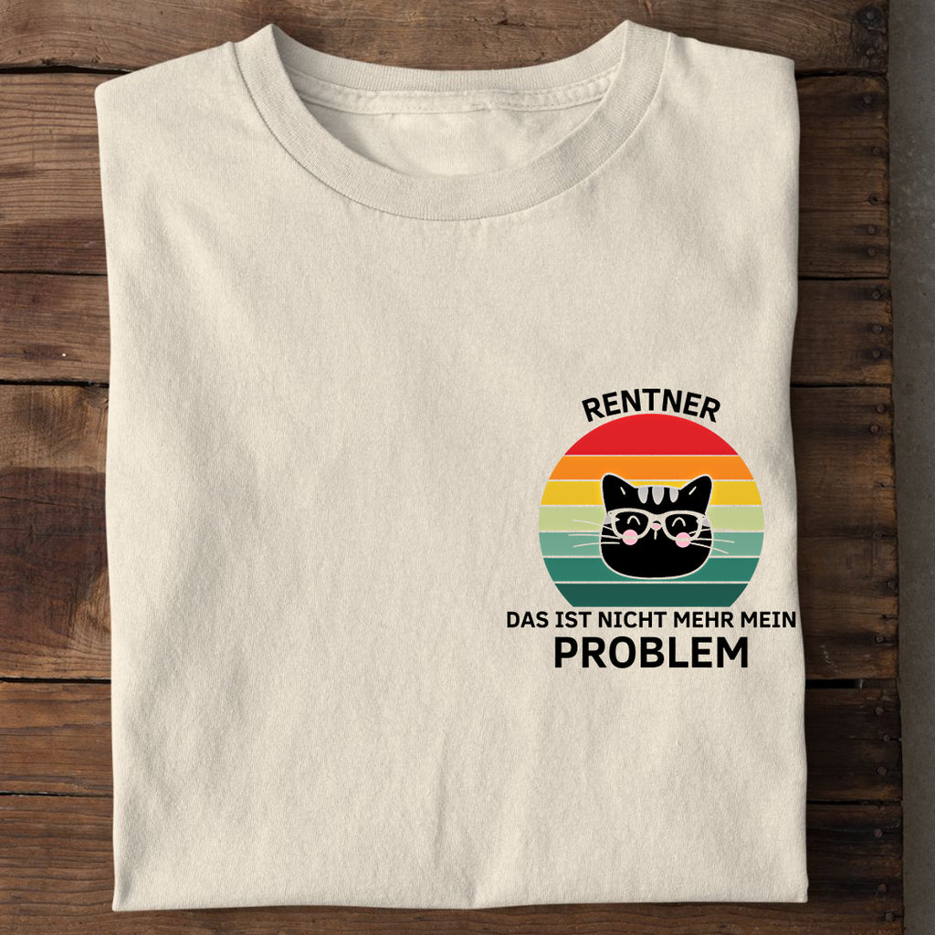 Rentner - Nicht mein Problem T-Shirt