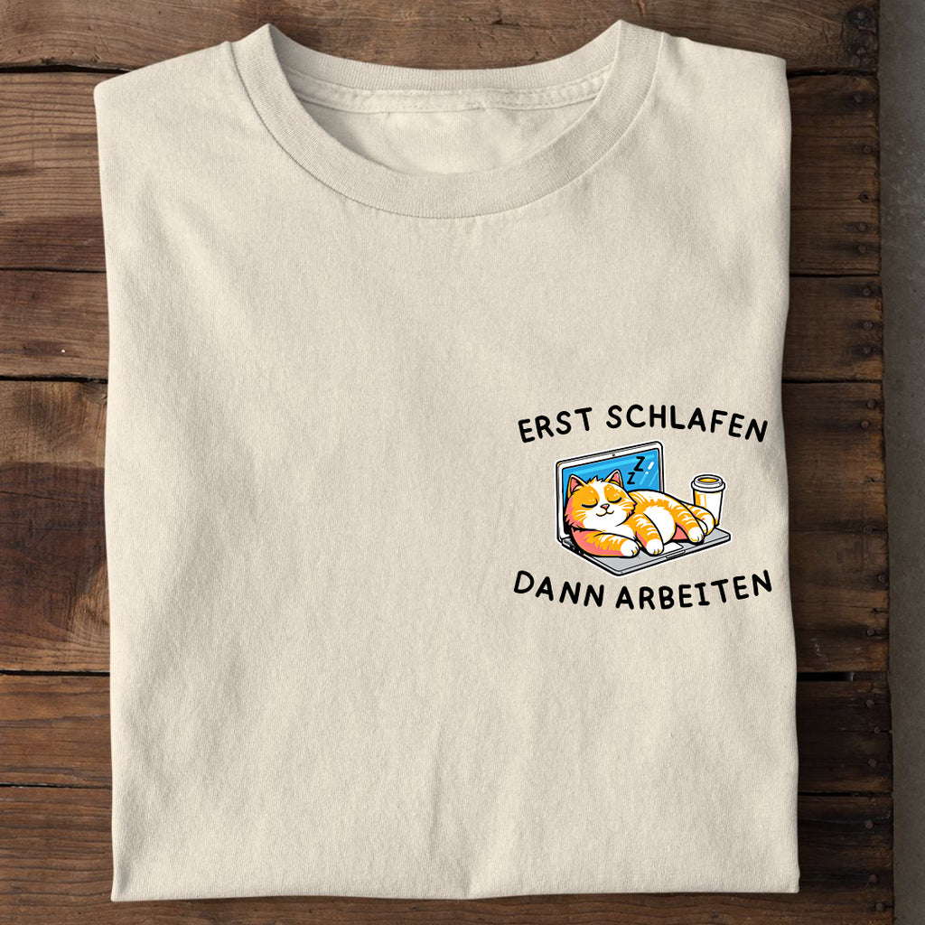 Erst schlafen T-Shirt