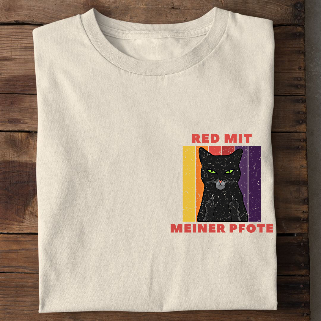 Red mit meiner Pfote T-Shirt