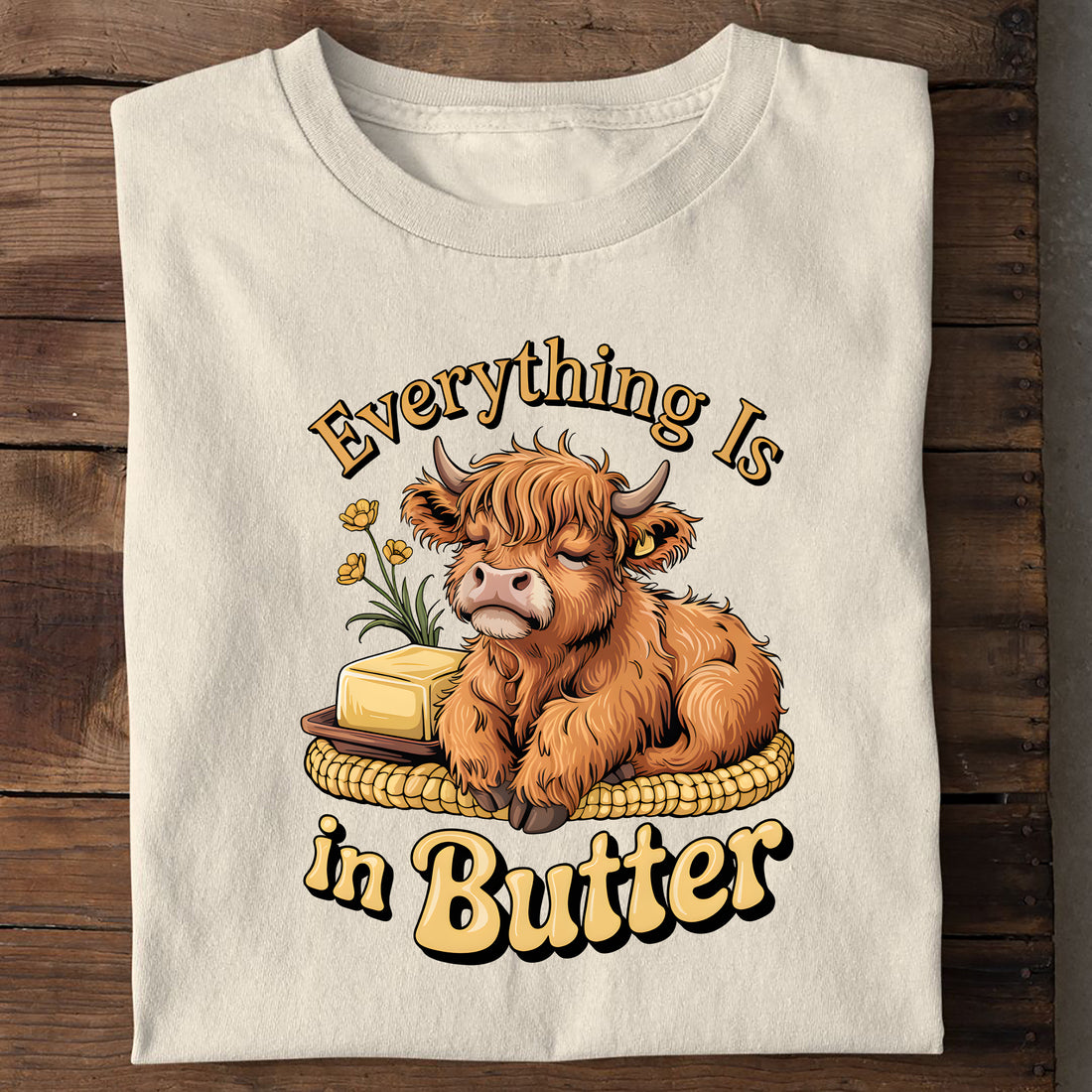T-Shirt Everything is in Butter, Seitenansicht