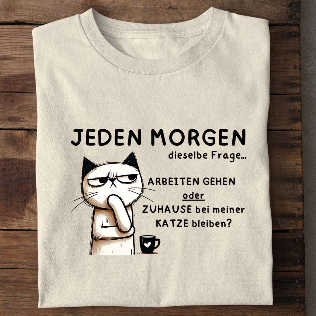 Jeden Morgen T-Shirt