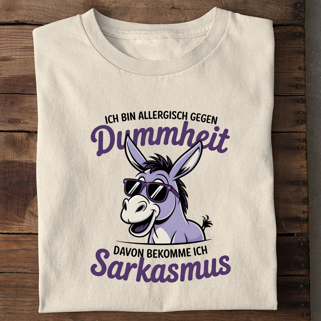 T-Shirt Von Dummheit bekomm ich Sarkasmus, Seitenansicht