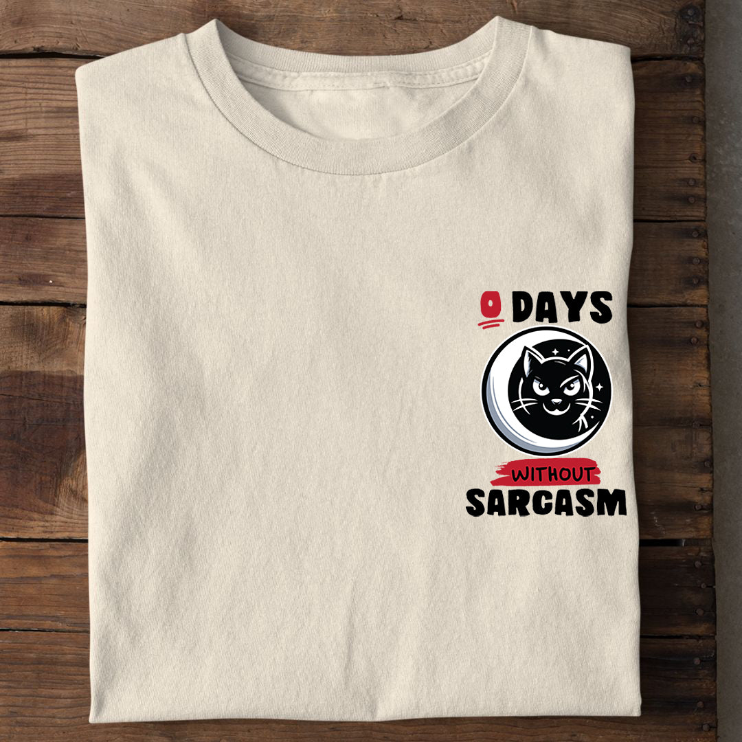 0 Days without Sarcasm  T-Shirt