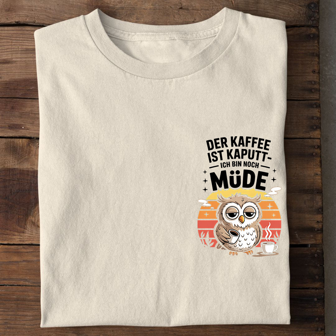 T-Shirt Kaffee ist kaputt, Seitenansicht