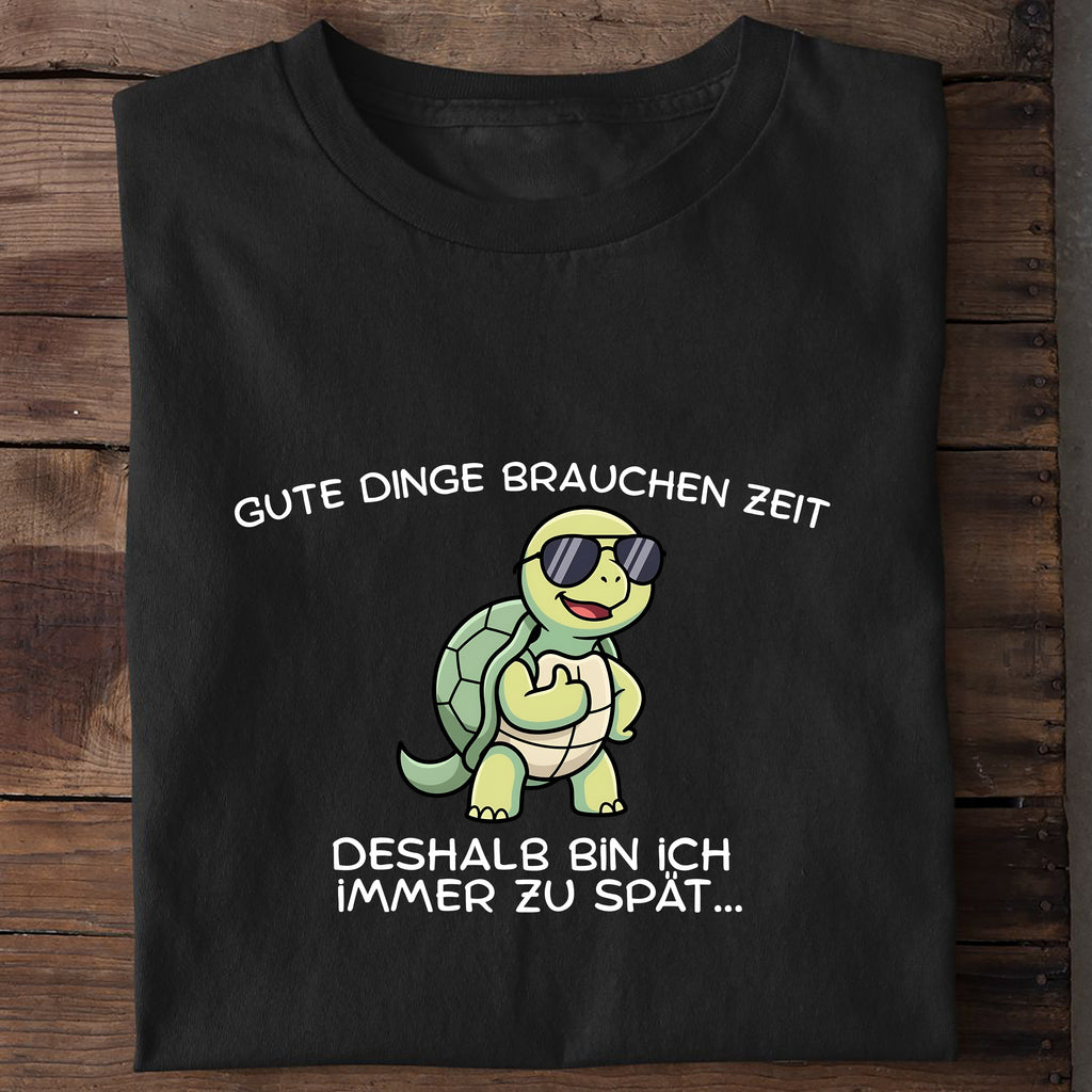 T-Shirt Gute Dinge brauchen Zeit, getragen