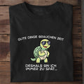 T-Shirt Gute Dinge brauchen Zeit, getragen