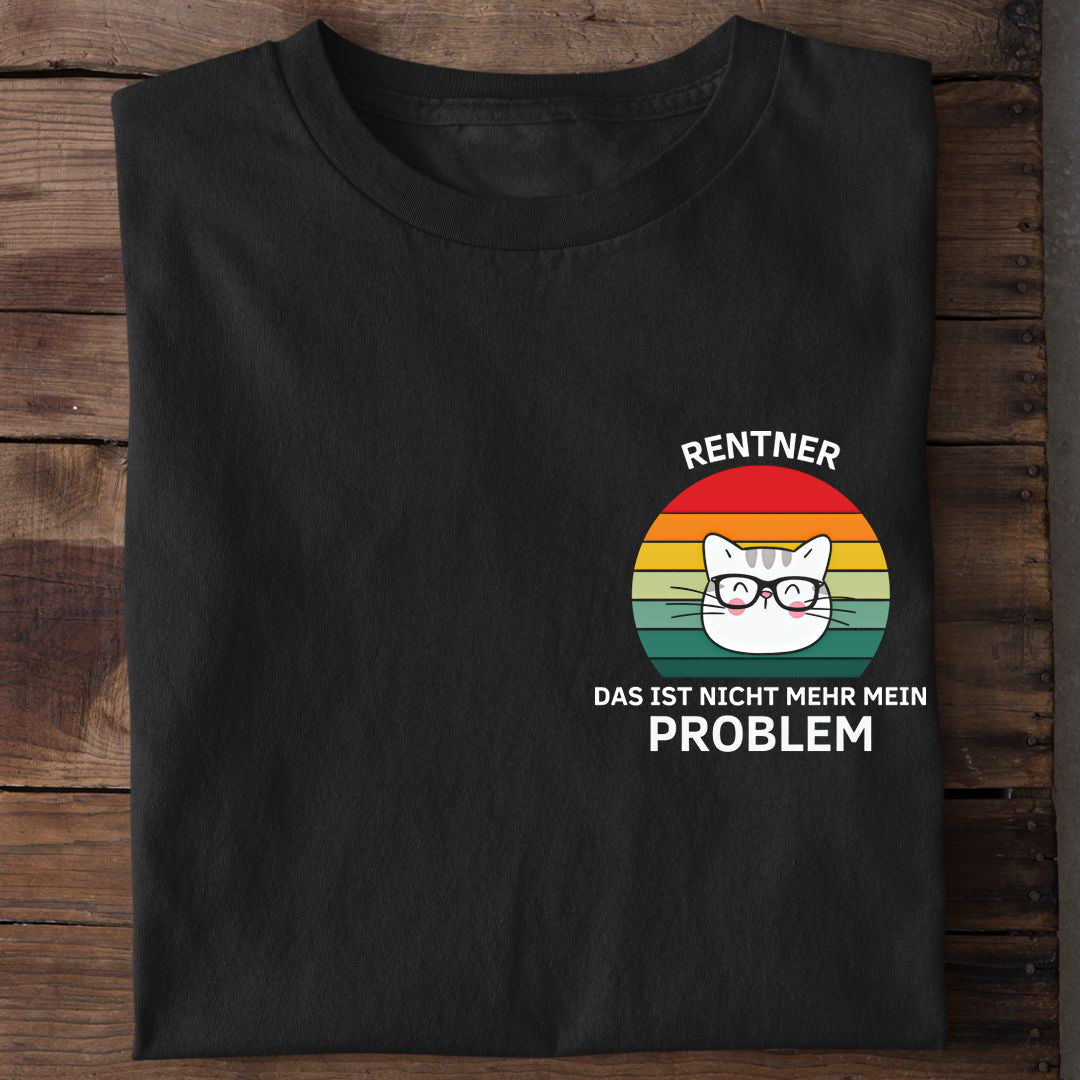 Rentner - Nicht mein Problem T-Shirt
