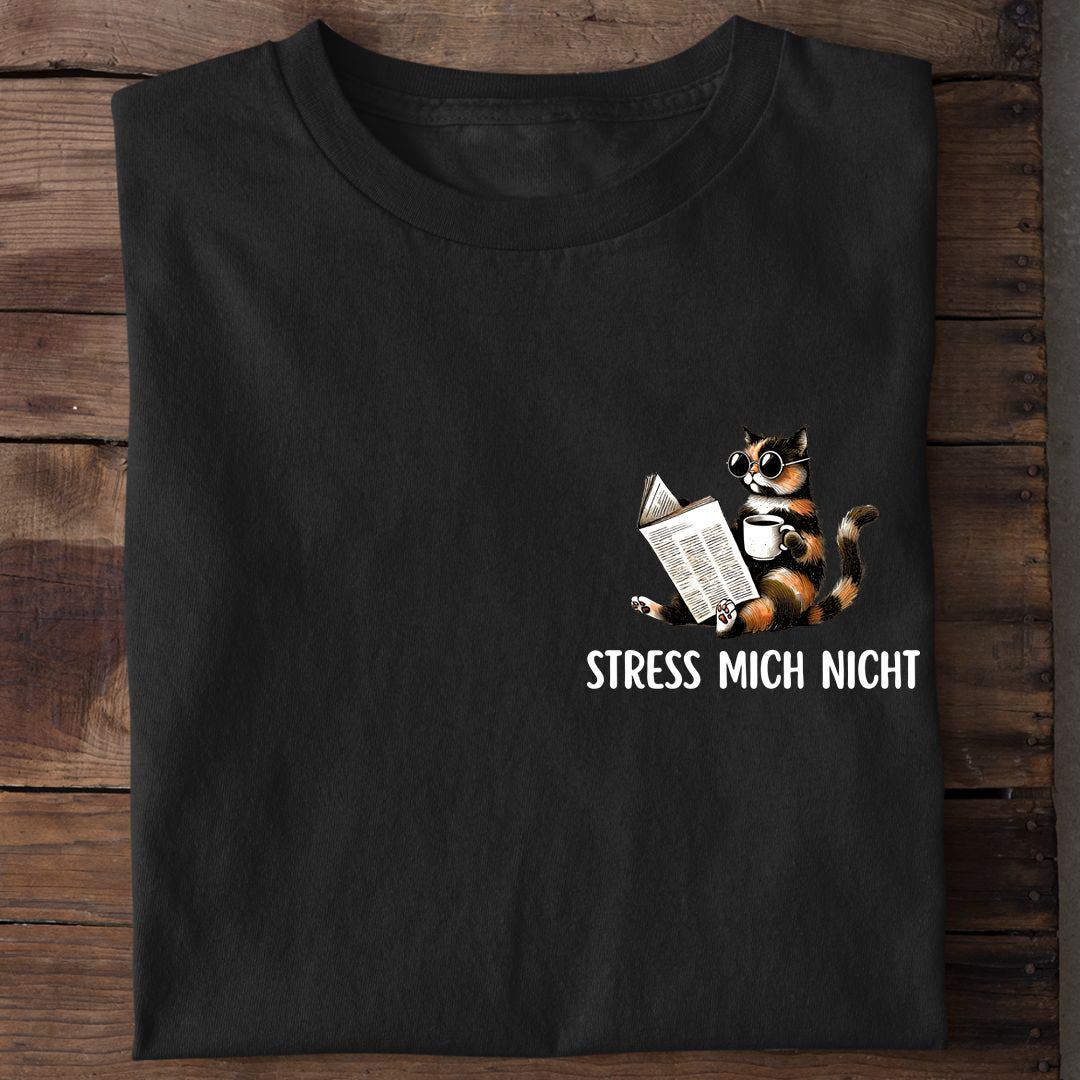 Stress mich nicht T-Shirt
