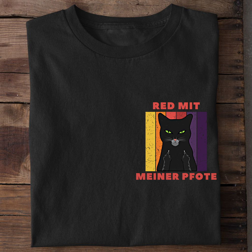 Red mit meiner Pfote T-Shirt