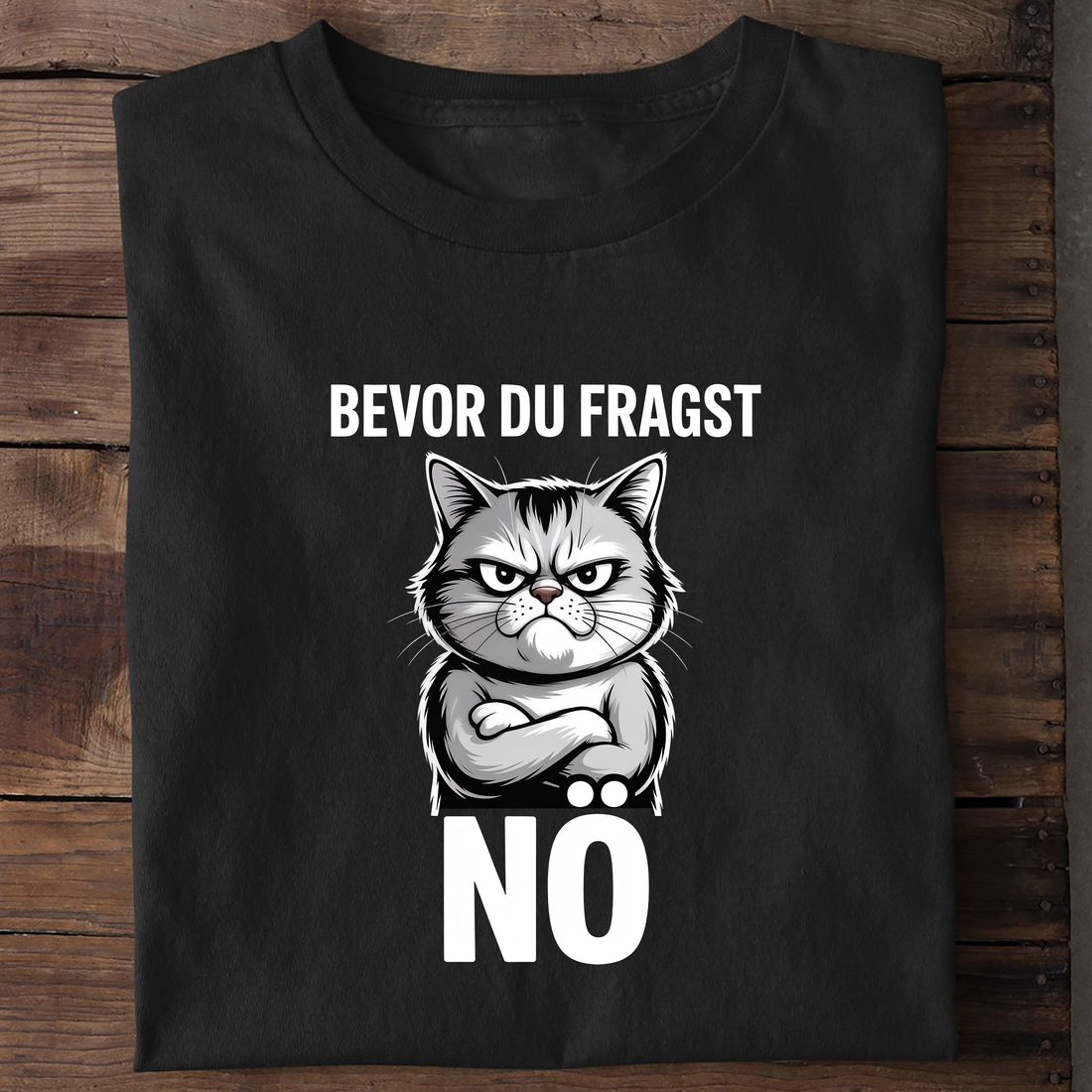 T-Shirt Bevor du fragst - Nö, getragen