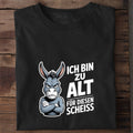 T-Shirt Ich bin zu alt Esel, getragen