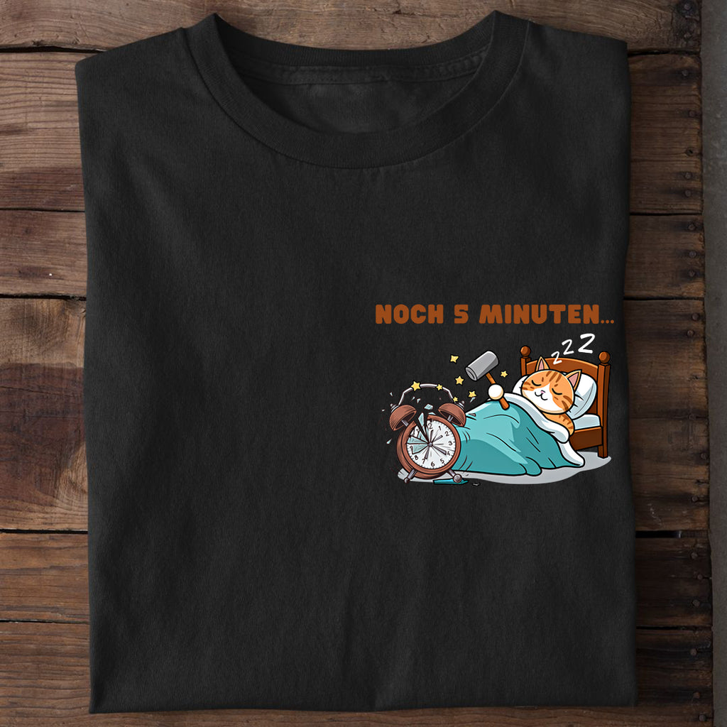 Noch 5 Minuten T-Shirt