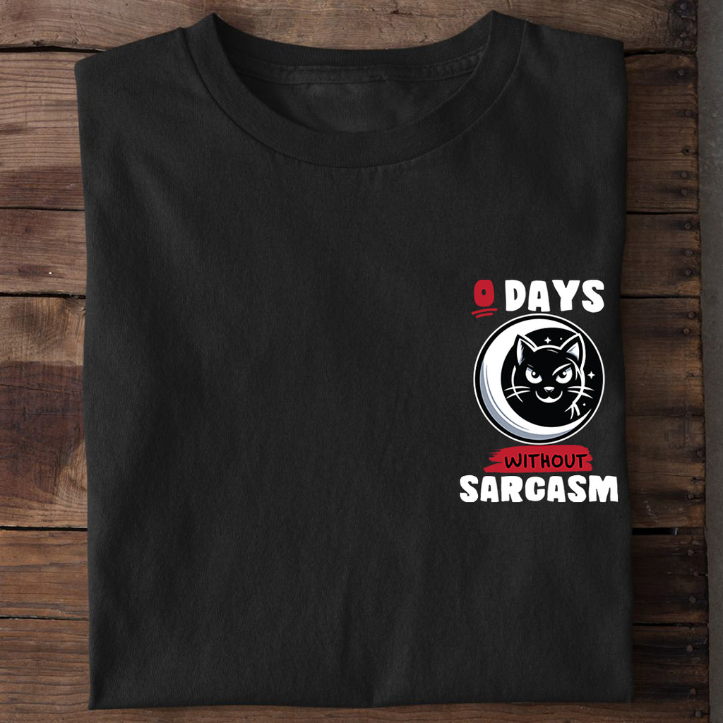 0 Days without Sarcasm  T-Shirt