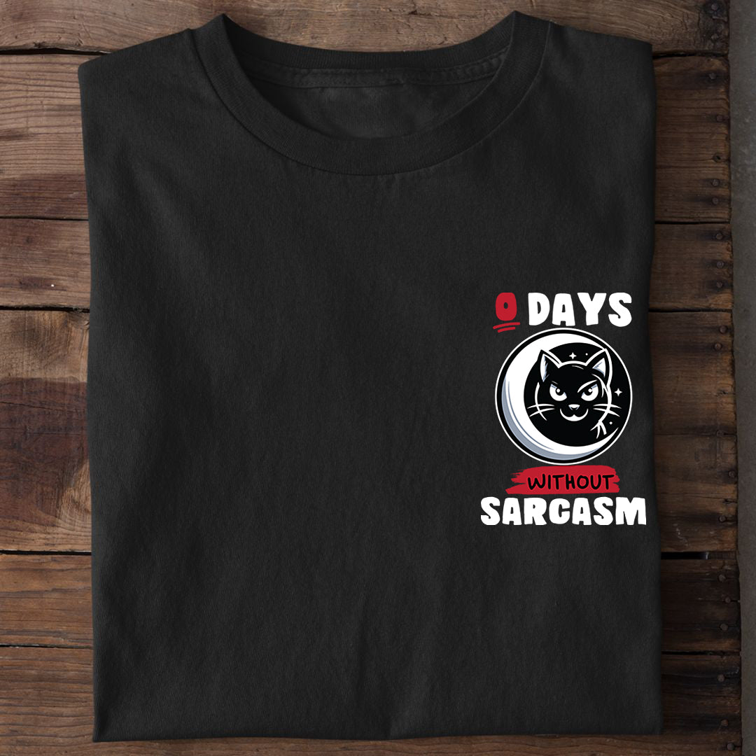 0 Days without Sarcasm  T-Shirt