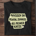 Mental bei meiner Katze T-Shirt