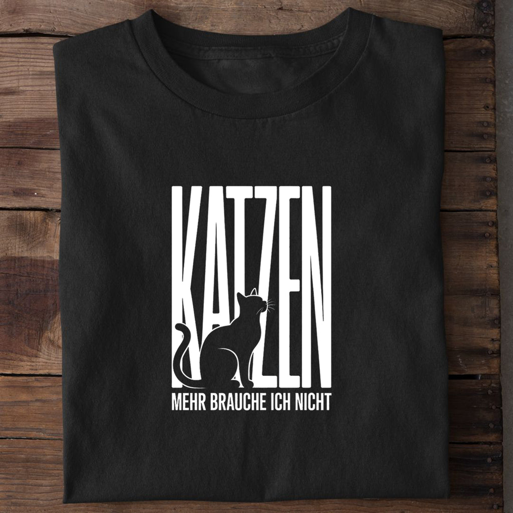 T-Shirt KATZEN - mehr brauche ich nicht, Detailansicht