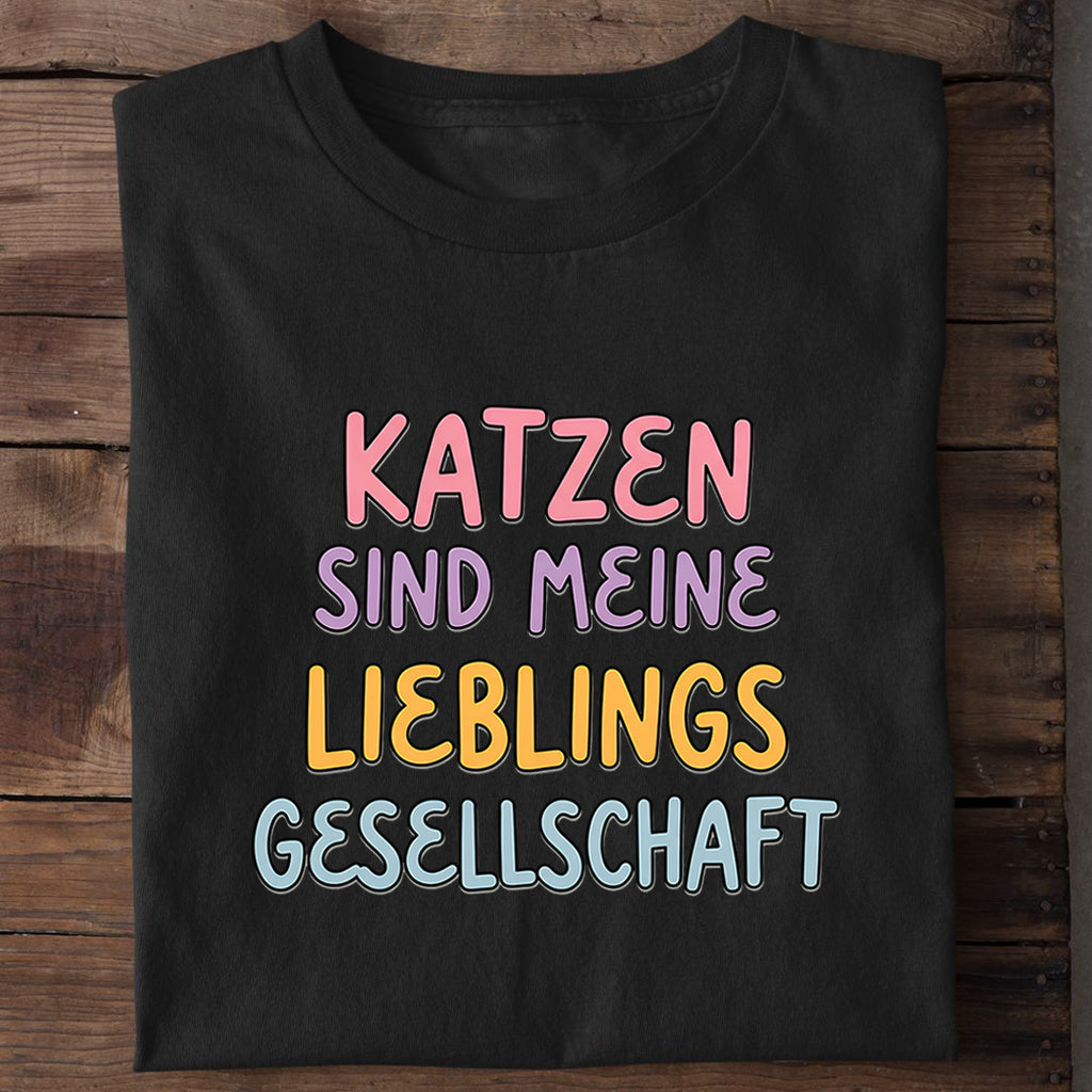 Lieblings Gesellschaft T-Shirt