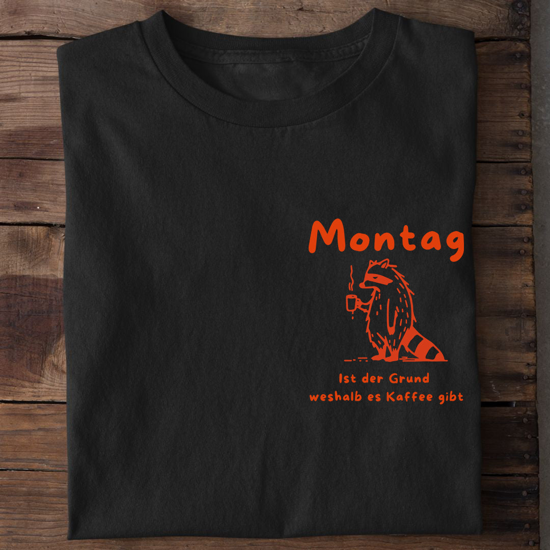 Montag Grund für Kaffee T-Shirt