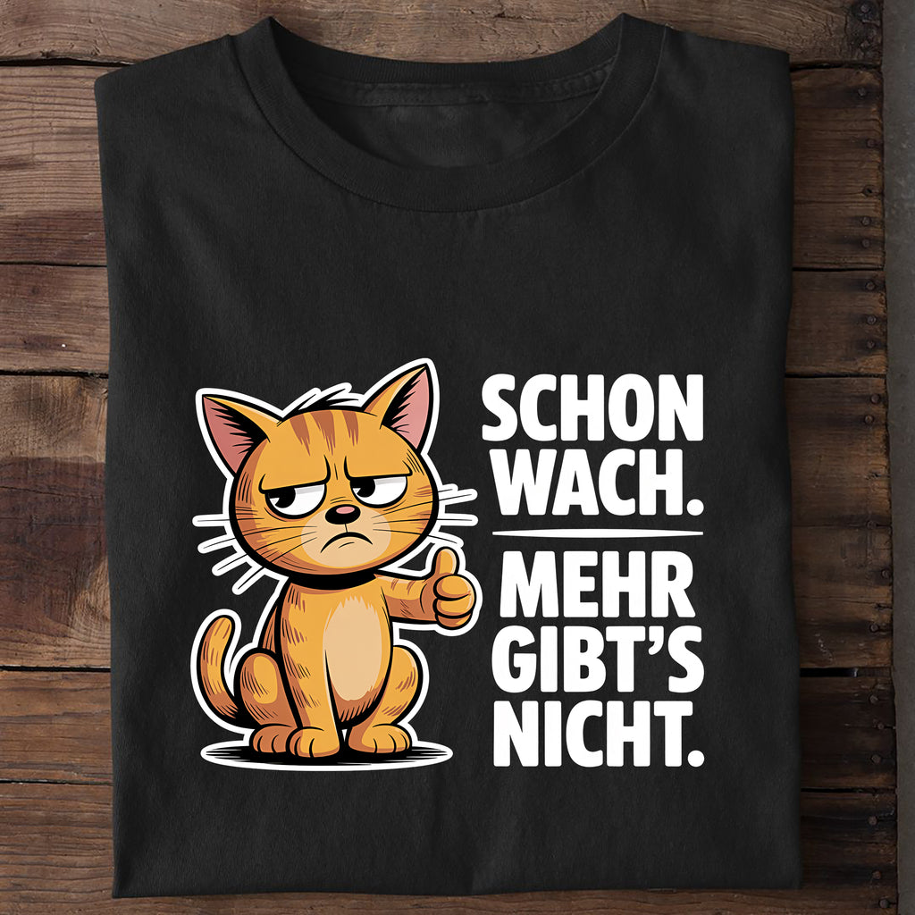 T-Shirt Schon wach. Mehr gibts nicht, getragen