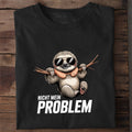 T-Shirt Nicht mein Problem, Detailansicht