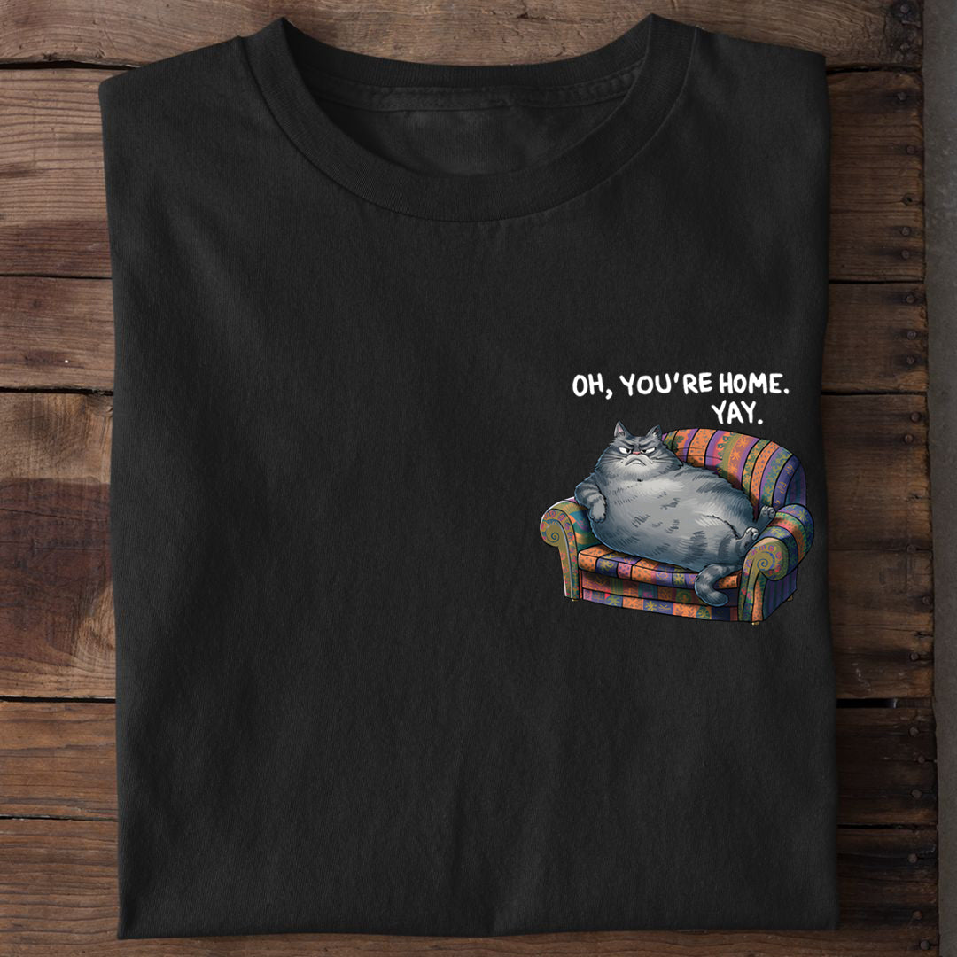 Oh, you're Home T-Shirt