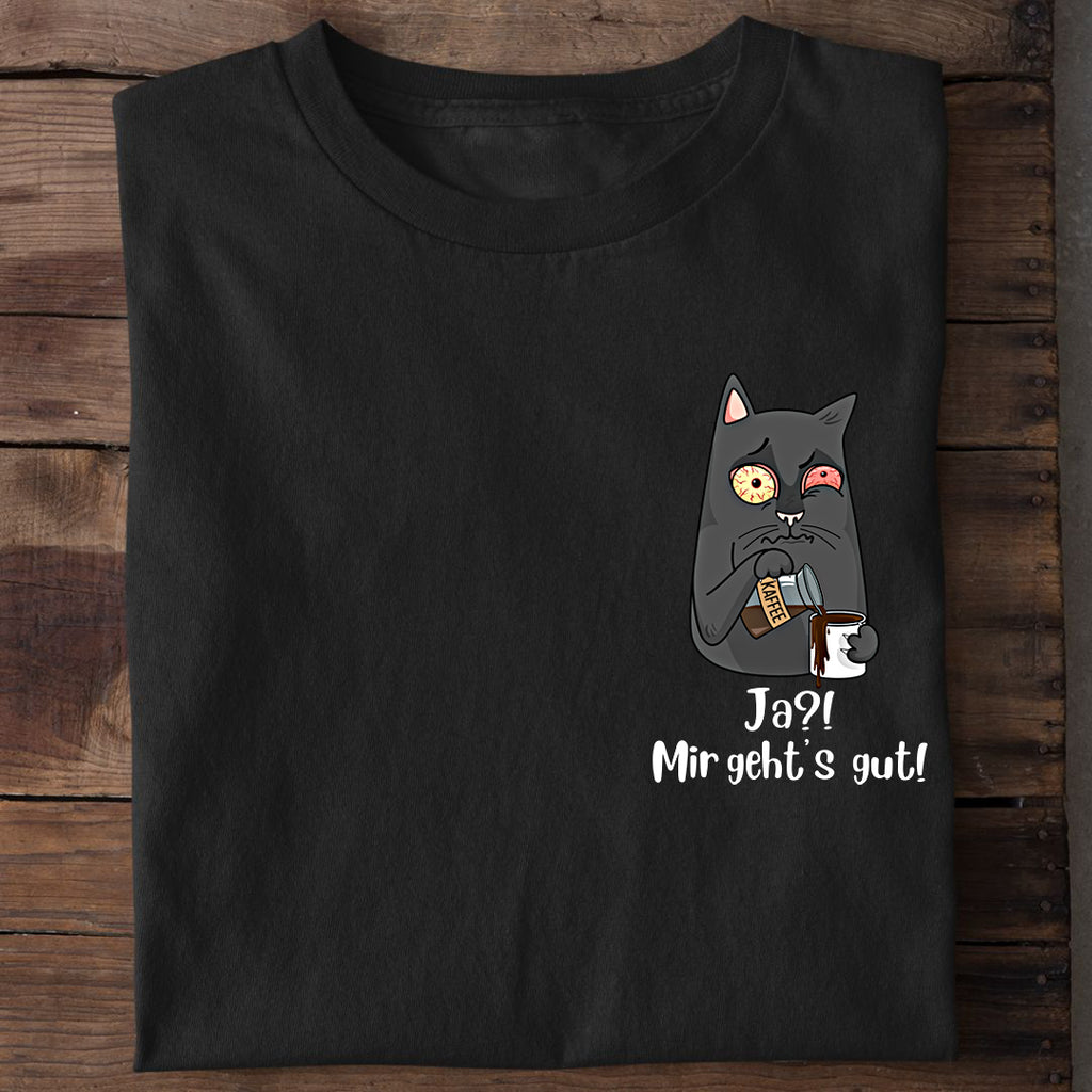 Mir gehts gut T-Shirt