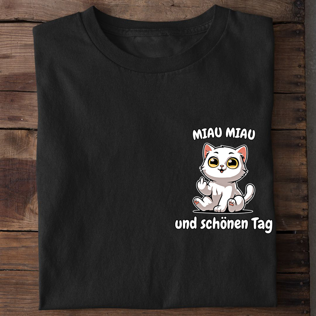 Miau Miau und schönen Tag T-Shirt