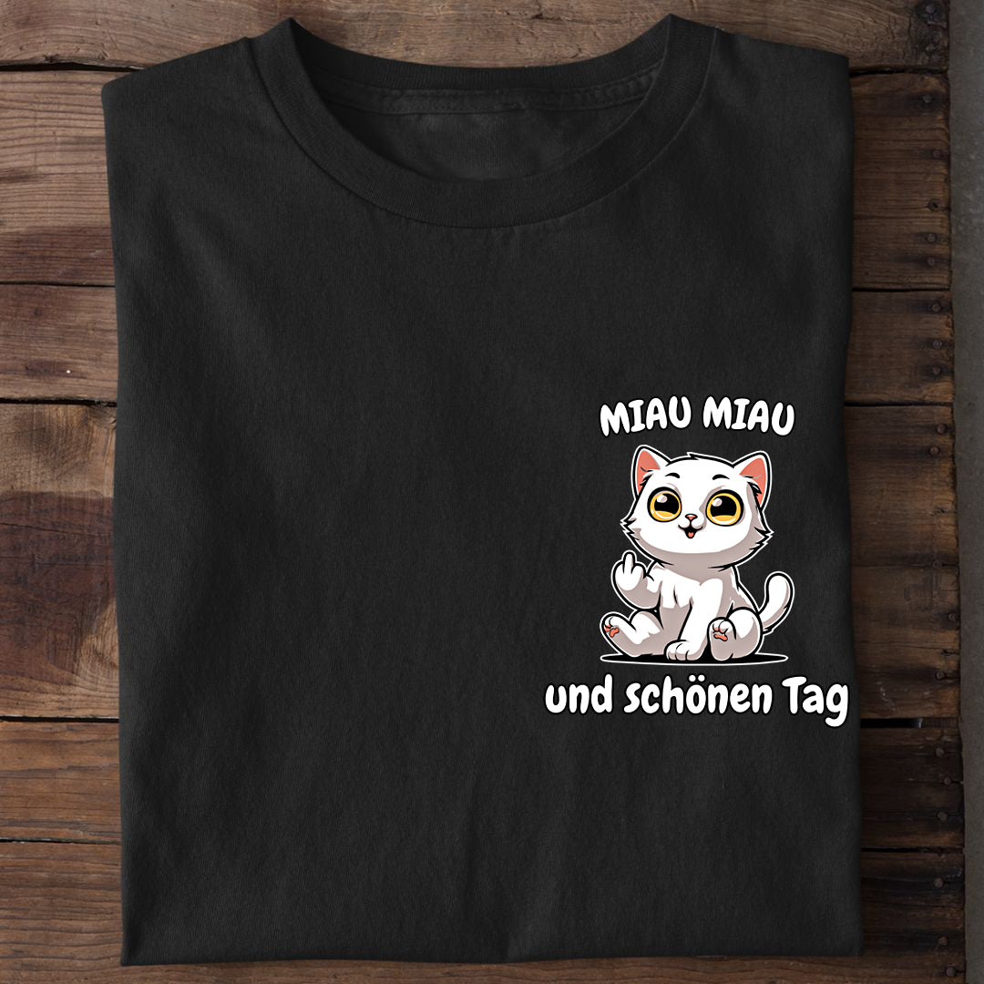 Miau Miau und schönen Tag T-Shirt