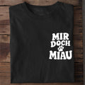 Mir doch Miau T-Shirt