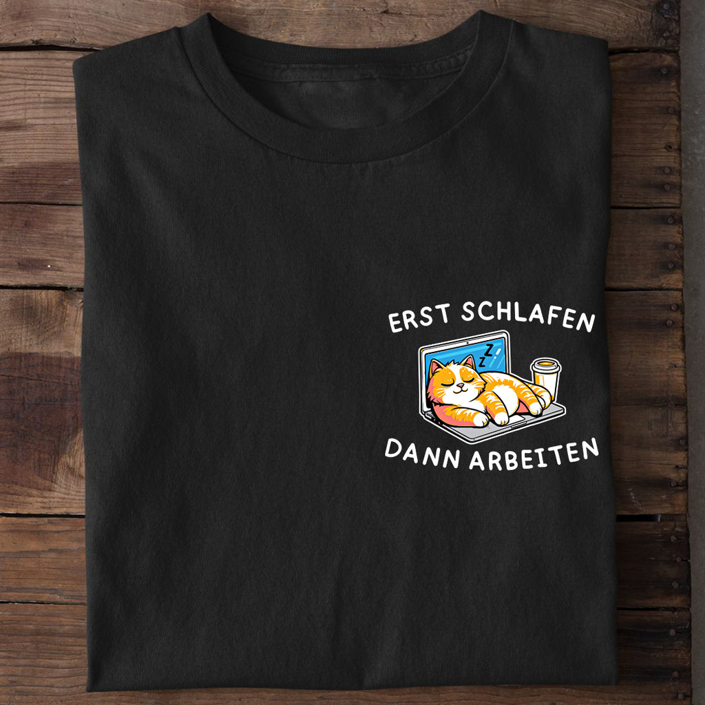 Erst schlafen T-Shirt