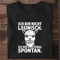 T-Shirt Ich Bin Nicht Launisch, getragen