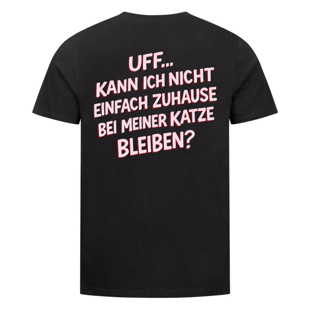 Lustiges T-Shirt mit Spruch Kann ich nicht zuhause bleiben, Vorderansicht