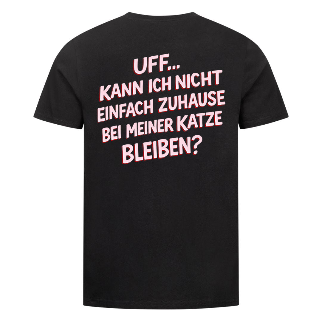 Kann ich nicht zuhause bleiben T-Shirt BackPrint
