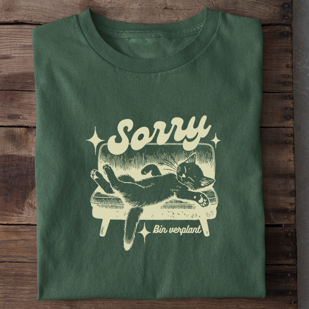Sorry bin Verplant T-Shirt