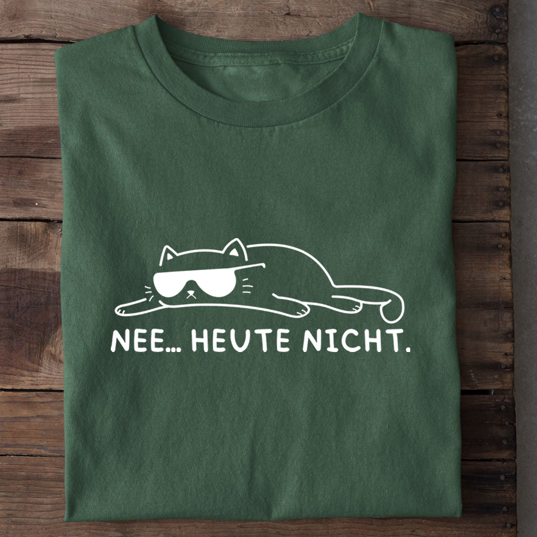Heute nicht T-Shirt