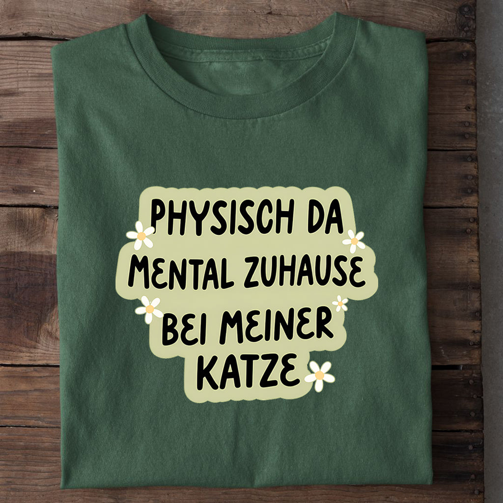 Mental bei meiner Katze T-Shirt