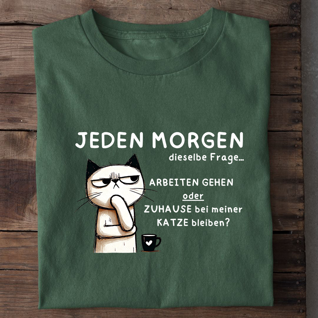 Jeden Morgen T-Shirt
