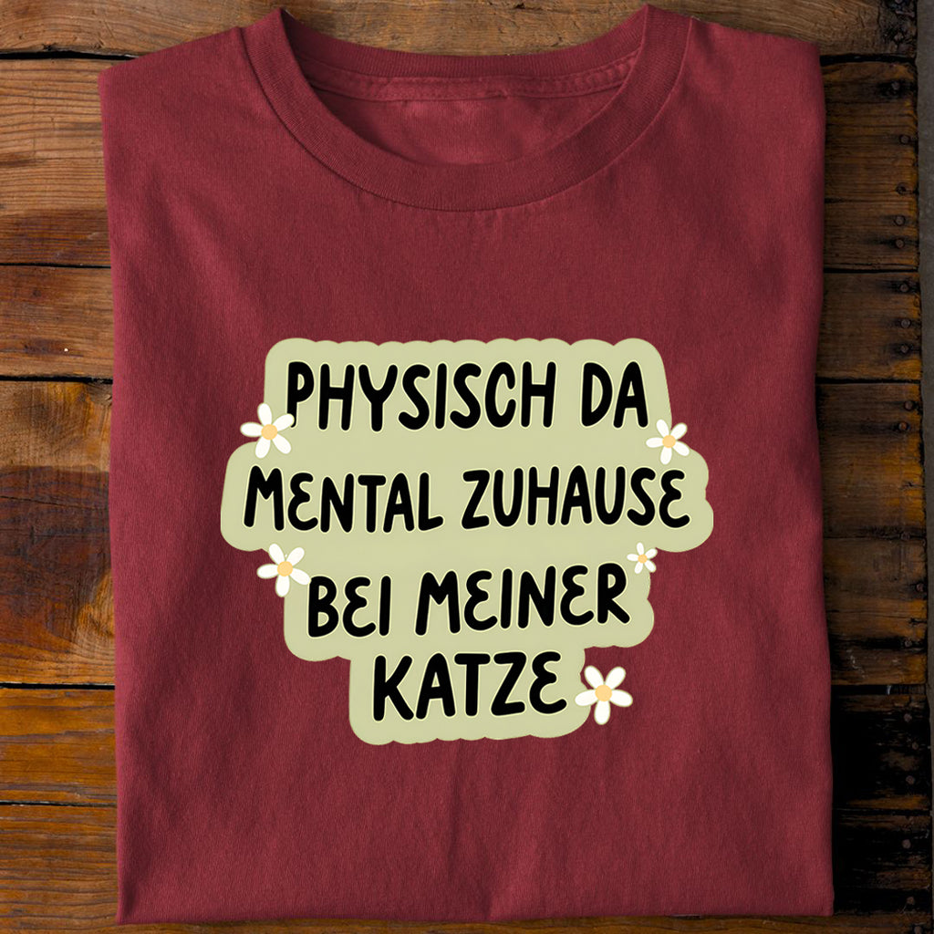Mental bei meiner Katze T-Shirt