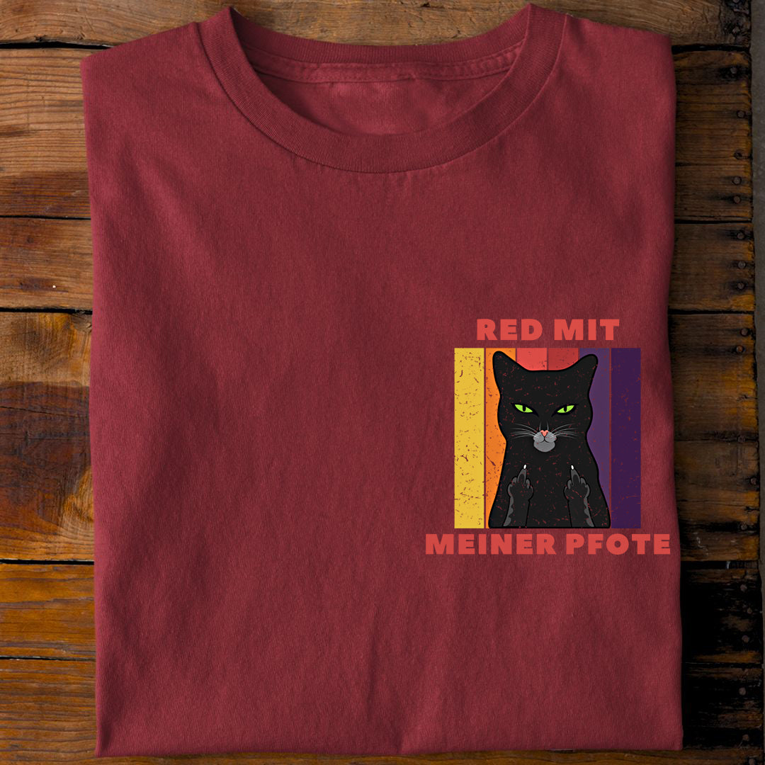 Red mit meiner Pfote T-Shirt