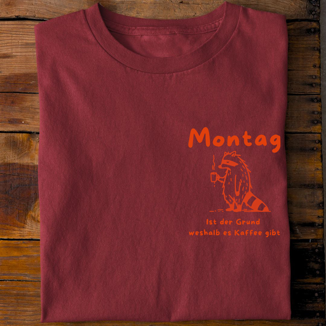 Montag Grund für Kaffee T-Shirt