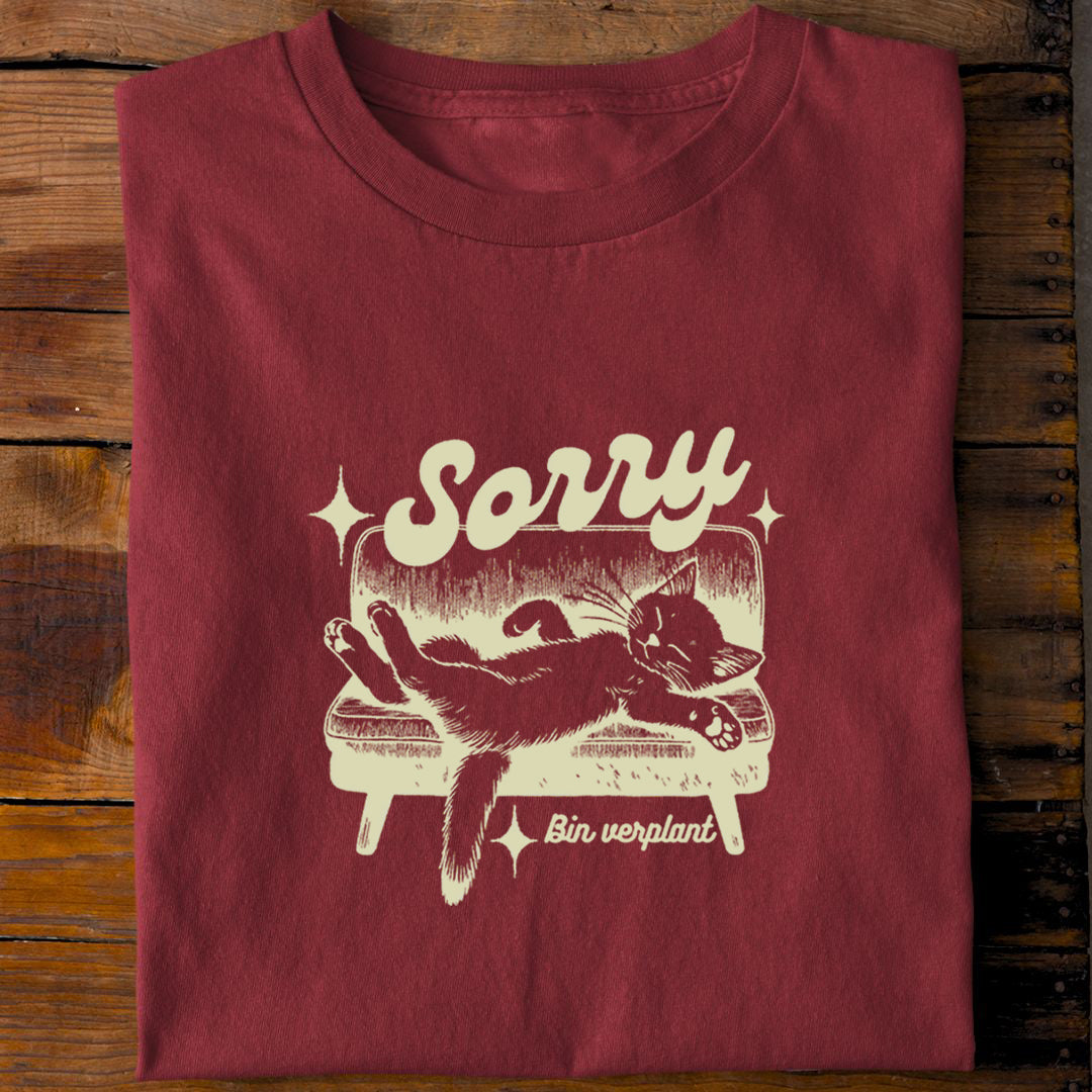 Sorry bin Verplant T-Shirt