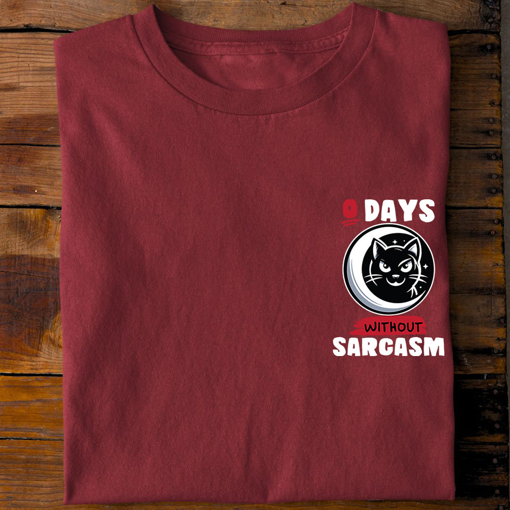 0 Days without Sarcasm  T-Shirt