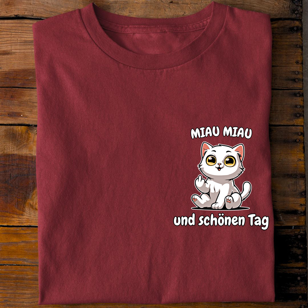 Miau Miau und schönen Tag T-Shirt