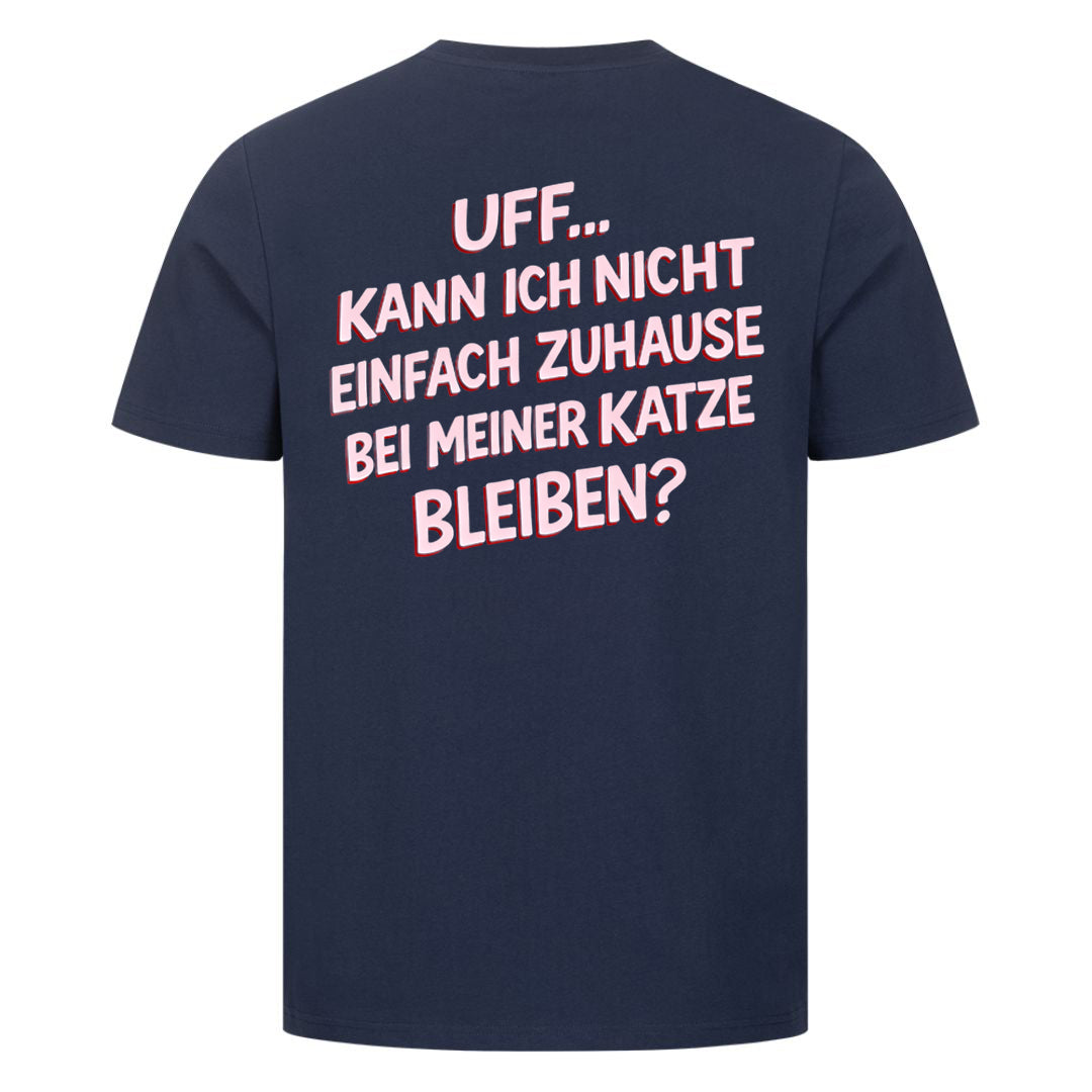 Kann ich nicht zuhause bleiben T-Shirt BackPrint