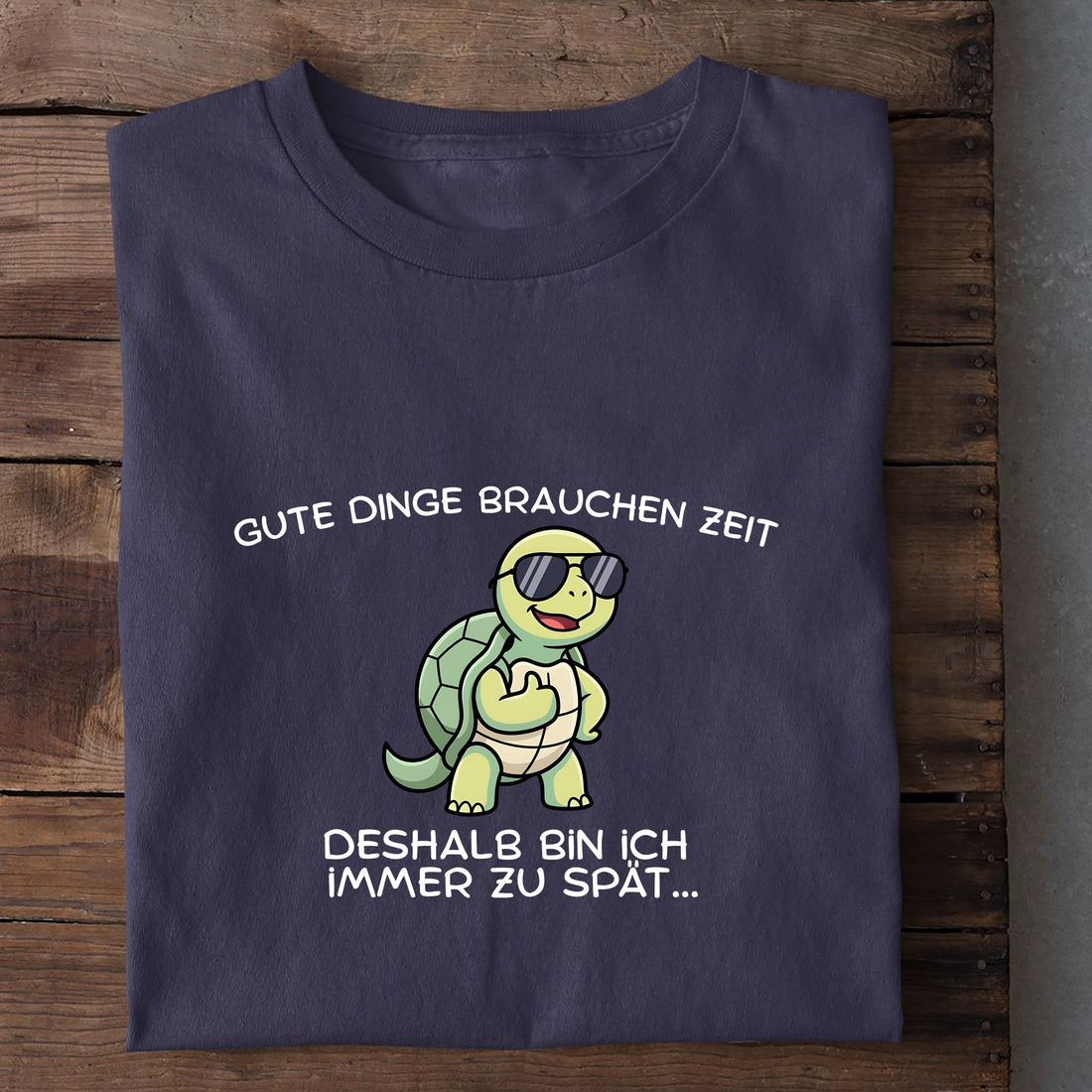 T-Shirt Gute Dinge brauchen Zeit, weitere Ansicht