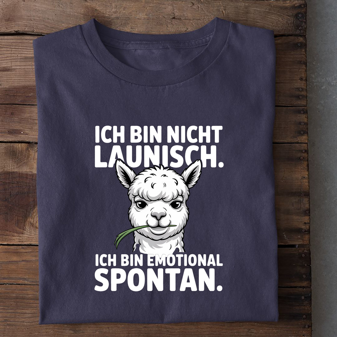 T-Shirt Ich Bin Nicht Launisch, weitere Ansicht