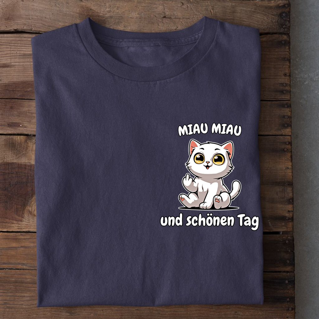 Miau Miau und schönen Tag T-Shirt