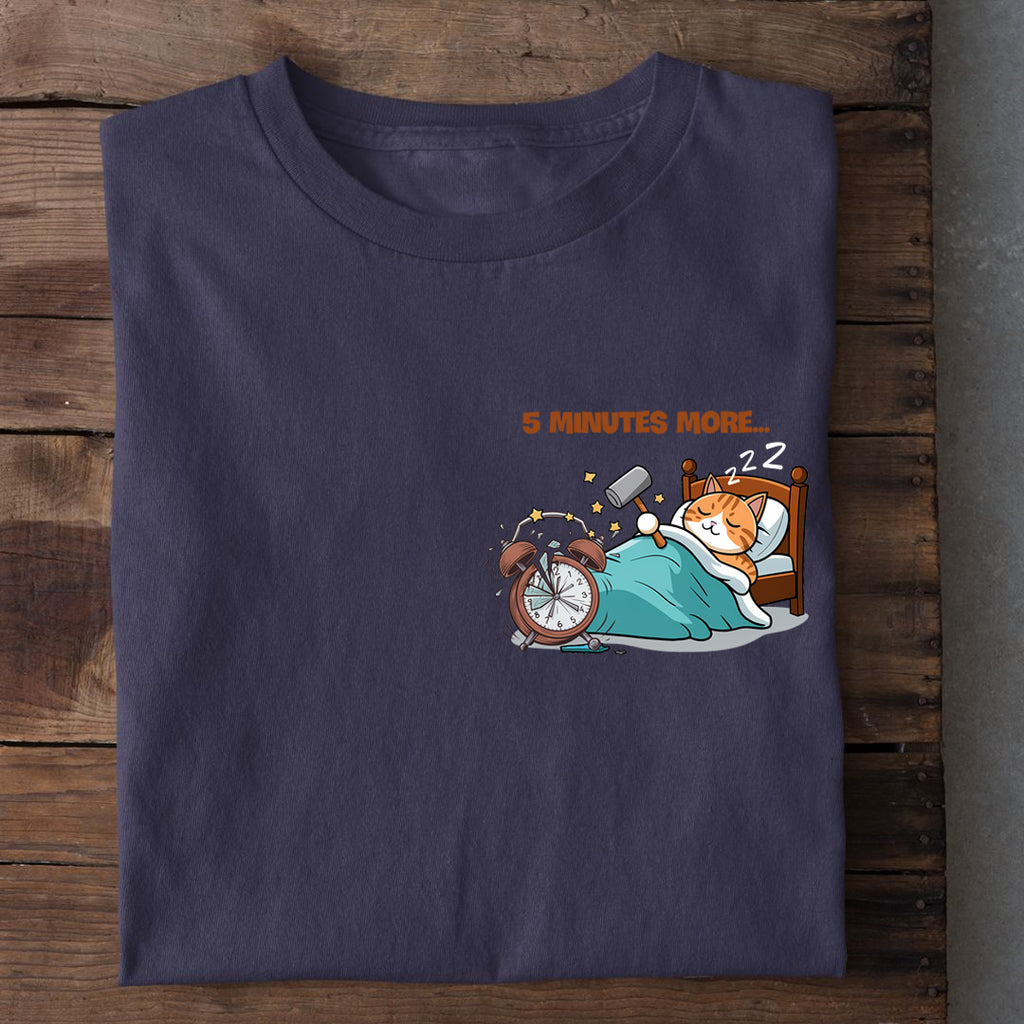 5 Minutes More...T-Shirt