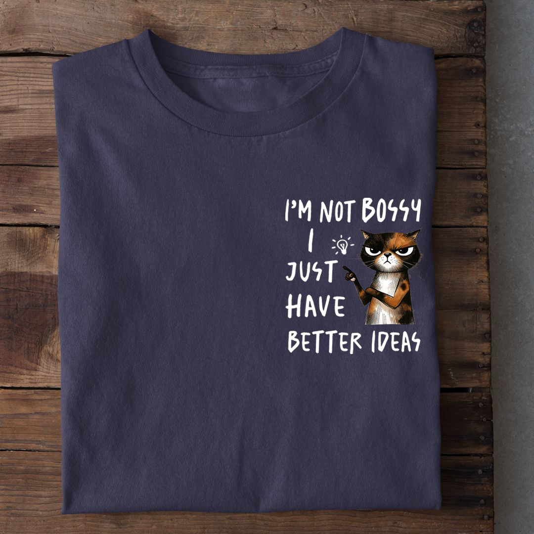 Better Ideas T-Shirt